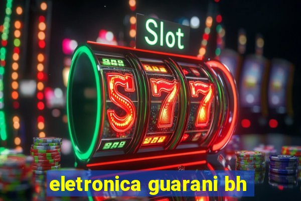 eletronica guarani bh